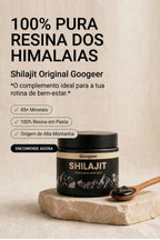 Shilajit Original Googeer: A resina mineral pura que devolve disposição e clareza à tua rotina